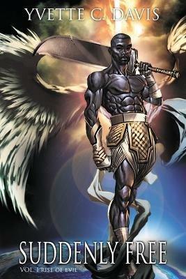 Suddenly Free: Rise of Evil - Yvette Carmon Davis - cover