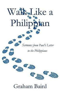 Walk Like a Philippian - Graham Baird - cover
