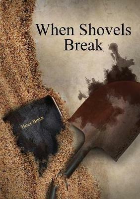 When Shovels Break: sequel to Muscle and a Shovel - Michael Shank - cover