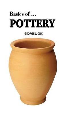Basics of ... Pottery Illustrated - George J Cox - cover