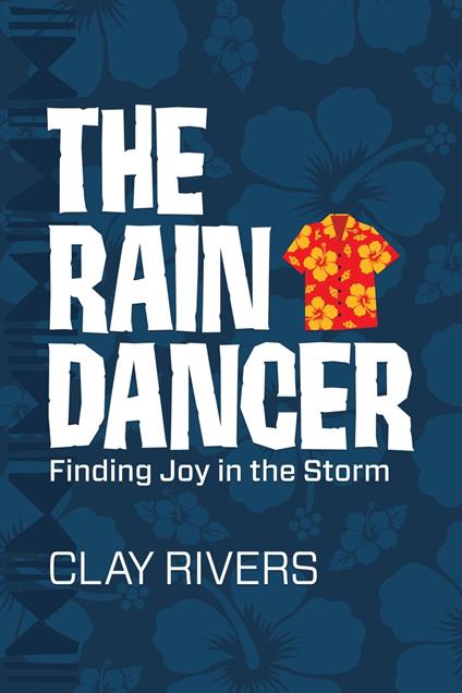 The Raindancer: Finding Joy in the Storm