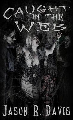 Caught in the Web - Jason R Davis - cover