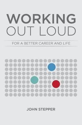 Working Out Loud: For a better career and life - John Stepper - cover