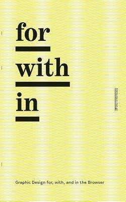for/with/in: Graphic Design for, with, and in the Browser - cover
