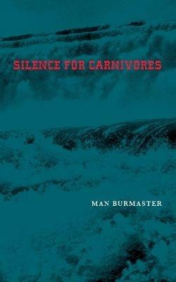 Silence For Carnivores - Man Burmaster - cover