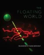 The Floating World: Holograms by Rudie Berkhout