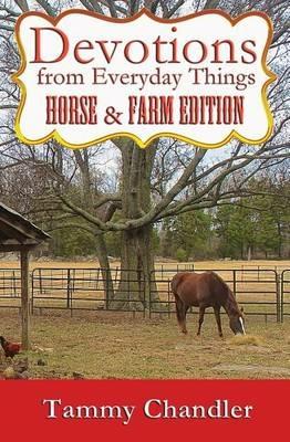 Devotions from Everyday Things: Horse & Farm Edition - Tammy Chandler - cover