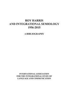 Roy Harris and Integrational Semiology 1956-2015: A bibliography - cover