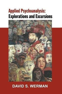 Applied Psychoanalysis: Explorations and Excursions - David Werman - cover