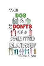 The Dos & Don'ts Of A Committed Relationship: An Informative Insight Into Committed Relationships