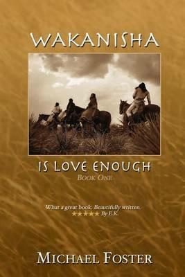 Wakanisha: Is Love Enough - Michael Foster - cover