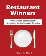 Restaurant Winners: Plain Talk for Bootstrappers Navigating the Foodservice Industry