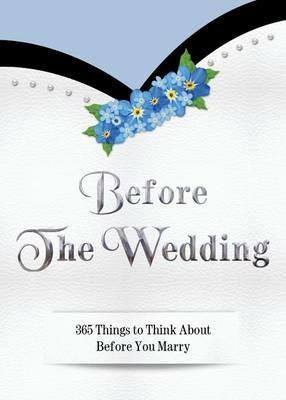 Before The Wedding: 365 Things to Think About Before You Marry - Suzanne Salas - cover
