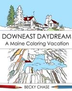 Downeast Daydream: A Maine Coloring Vacation
