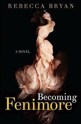 Becoming Fenimore - Rebecca Bryan - cover