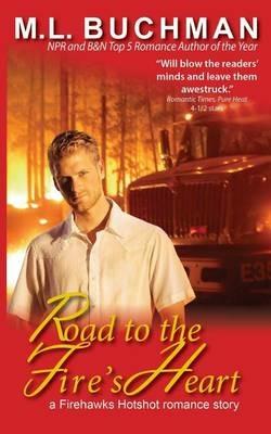 Road to the Fire's Heart - M L Buchman - cover