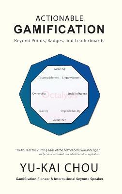 Actionable Gamification: Beyond Points, Badges, and Leaderboards - Yu-Kai Chou - cover