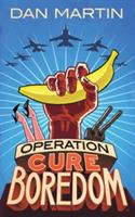 Operation Cure Boredom - Dan Martin - cover