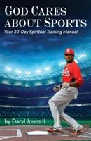 God Cares About Sports: Your 30-Day Spiritual Training Manual - Daryl Jones - cover