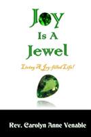 Joy Is a Jewel: Living a Joy-Filled Life! - Carolyn Anne Venable - cover