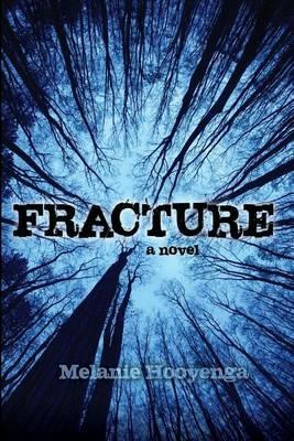 Fracture - Melanie Hooyenga - cover