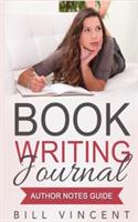 Book Writing Journal: Author Notes Guide - Bill Vincent - cover