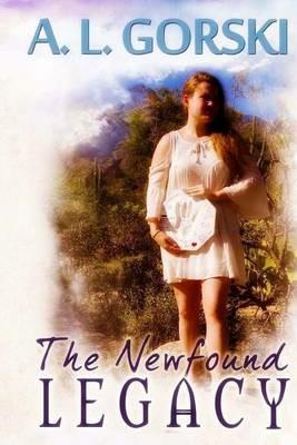 The Newfound Legacy - A L Gorski - cover