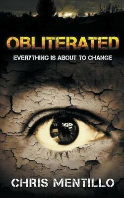 Obliterated: Everything is About To Change - Chris Mentillo - cover