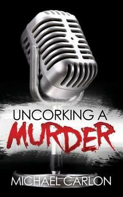 Uncorking a Murder - Michael Carlon - cover