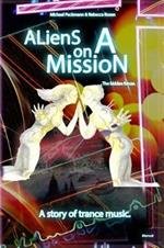 Aliens on a Mission: The hidden forces.
