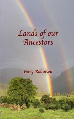 Lands of our Ancestors - Gary Robinson - cover