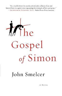 The Gospel of Simon: The Passion of Jesus According to Simon of Cyrene - John Smelcer - cover