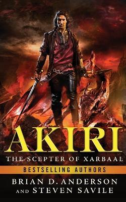 Akiri: The Scepter Of Xarbaal - Brian D Anderson,Steven Savile - cover
