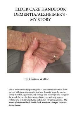 Elder Care Handbook - Dementia/Alzheimer's - My Story - Carissa Walton - cover