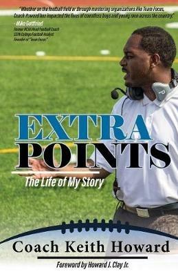 Extra Points: The Life of My Story - Keith Howard - cover