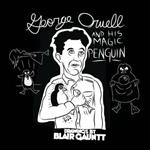 George Orwell and His Magic Penguin: Drawings by Blair Gauntt (expanded)