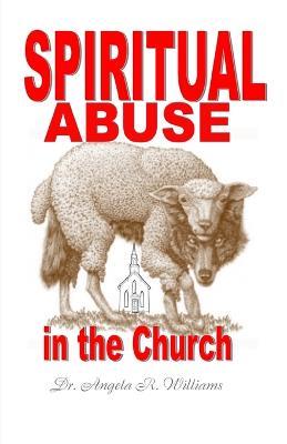 Spiritual Abuse in the Church - Angela R Williams - cover