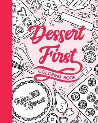 Dessert First: Coloring Book - cover