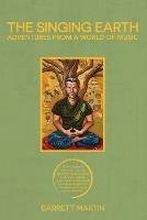 The Singing Earth: Adventures From A World Of Music