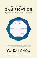 Actionable Gamification - Beyond Points, Badges, and Leaderboards - Yu-Kai Chou - cover
