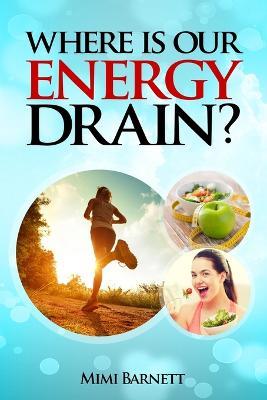 Where is our Energy Drain? (English Edition) - Mimi Barnett - cover