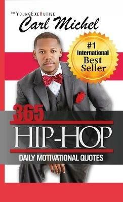 365 Hip-Hop: Daily Motivational Quotes - Carl Michel - cover