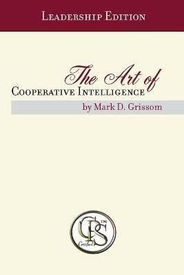 The Art of Cooperative Intelligence - Mark D Grissom - cover