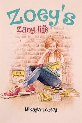Zoey's Zany Life - Mikayla Lowery - cover