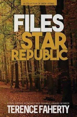 Files of the Star Republic - Terence Faherty - cover