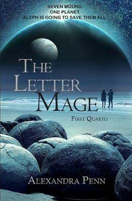 The Letter Mage: First Quarto - Alexandra Penn - cover