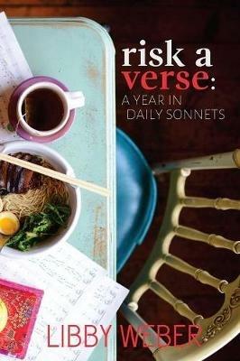 Risk a Verse: A Year in Daily Sonnets - Libby Weber - cover