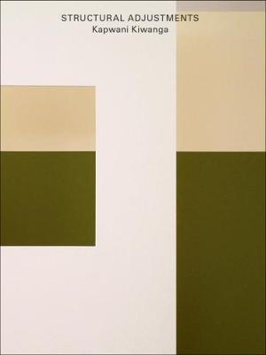 Kapwani Kiwanga – Structural Adjustments - Yesomi Umolu,Gaëtane Verna,Yesomi Umolu - cover