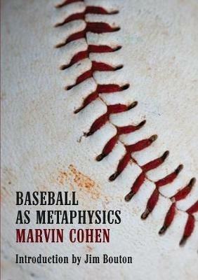 Baseball as Metaphysics - Marvin Cohen - cover