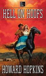 Hell on Hoofs: A Howard Hopkins Western Adventure